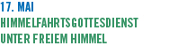17. Mai Himmelfahrtsgottesdienst unter freiem Himmel