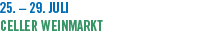 25. � 29. Juli Celler Weinmarkt