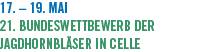 17.  19. Mai 21. Bundeswettbewerb der Jagdhornbläser in Celle
