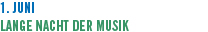 1. Juni Lange Nacht der Musik