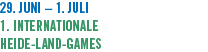 29. Juni  1. Juli 1. Internationale Heide-Land-Games