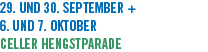 29. und 30. Septemb er + 6. und 7. Oktober Celler Hengstparade