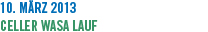 10. März 2013 Celler Wasa Lauf