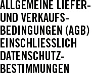 Allgemeine Liefer- und Verkaufsbedingungen (AGB) einschliesslich Datenschutzbestimmungen